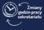 Komunikat: Zmiana godzin pracy sekretariatu